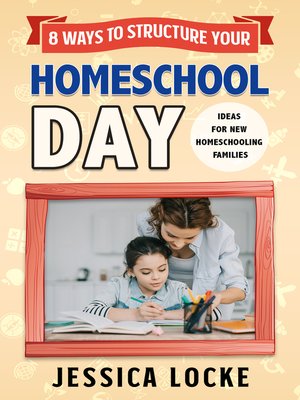 cover image of 8 Ways to Structure Your Homeschool Day